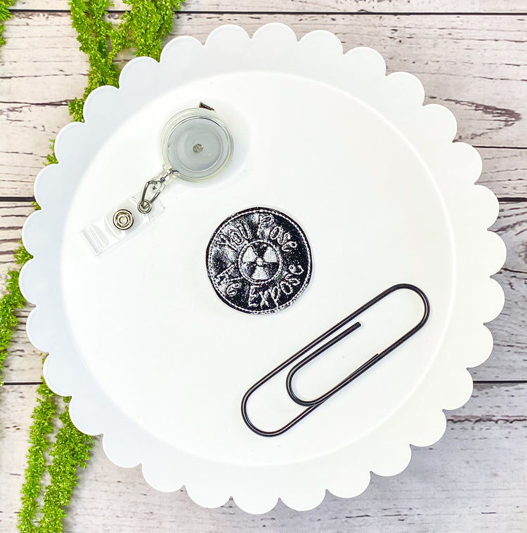Pose, Expose Feltie Badge Clip, Bookmark, or Magnet