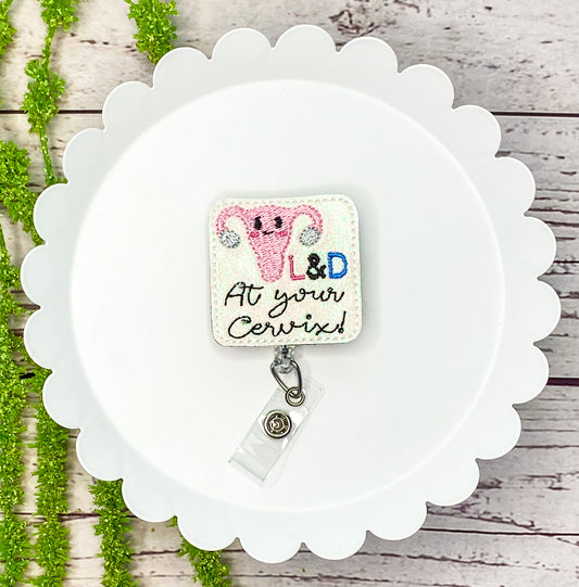 At Your Cervix Feltie Badge Clip, Bookmark, or Hairclip