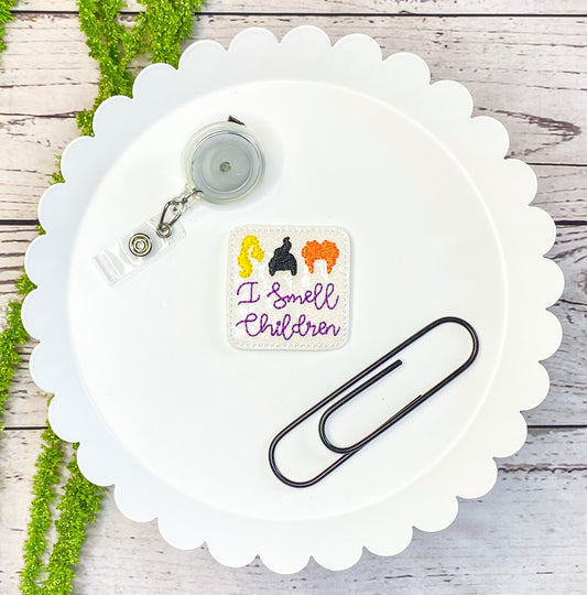 Smell Children Feltie Badge Clip, Bookmark, or Magnet