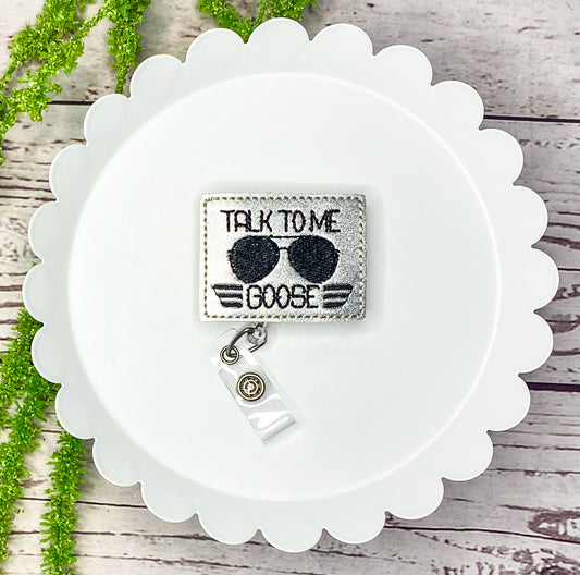 Talk to me Goose Feltie Badge Clip, Bookmark, or Magnet