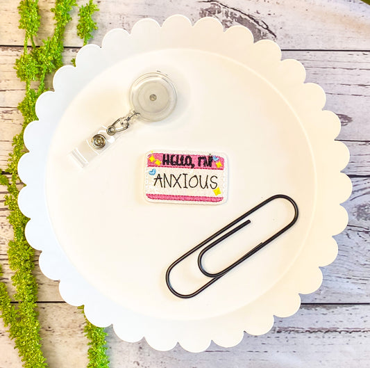 I’m Anxious Feltie Badge Clip, Bookmark, or Magnet